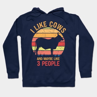 Funny I LIKE COWS AND MAYBE LIKE 3 PEOPLE Vintage Retro Sunset Distressed Cow Lover, Farmer Life Humor, Witty Farming Lover Saying Hoodie